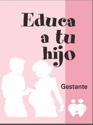 cover image of Educa a tu hijo. Gestante